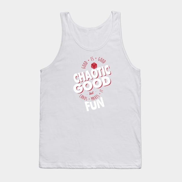 Chaotic Good Tank Top by orders@qualeto.com